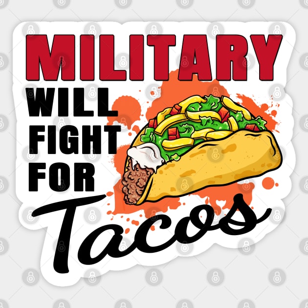 Military Will Work For Tacos Sticker by jeric020290